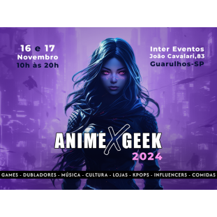 ANIMEXGEEK 2024 - 16 A 17 NOVEMBRO